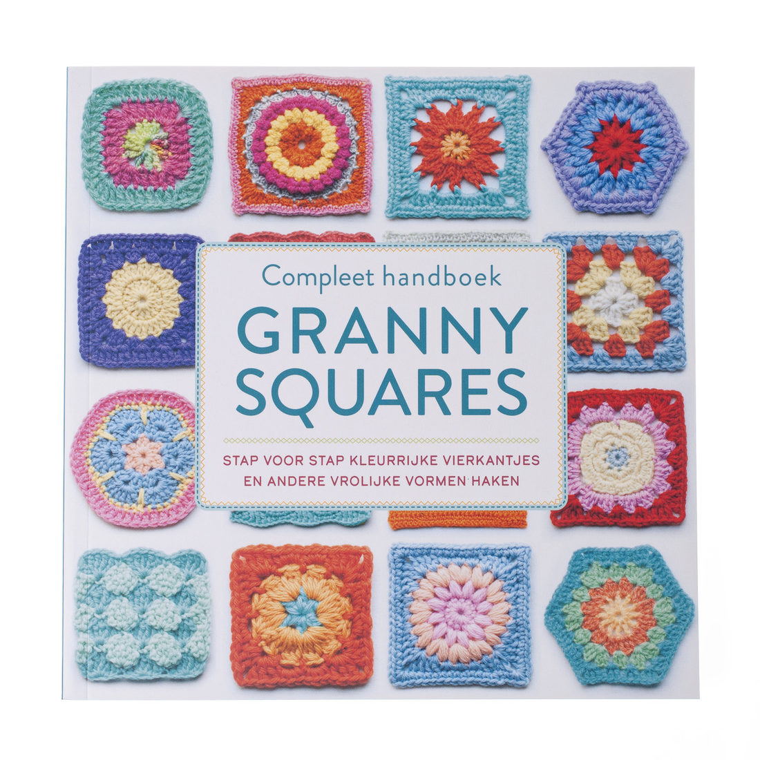 Granny Squares - het complete handboek Granny Squares - het complete handboek